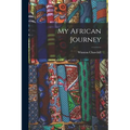 My African Journey [microform]