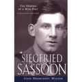 Siegfried Sassoon: The Making of a War Poet, a Biography (1886-1918)