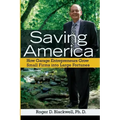 Saving America: How Garage Entrepreneurs Grow Small Firms Into Large Fortunes