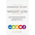 The 5 Step Hormone Secret To Weight Loss For Women