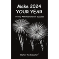 Make 2024 Your Year: Poetry Affirmations for Success