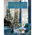 Christmas by Design: Private Homes Decorated by Leading Designers