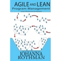 Agile and Lean Program Management: Scaling Collaboration Across the Organization
