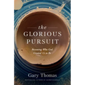 The Glorious Pursuit: Becoming Who God Created Us to Be