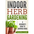 Indoor Herb Gardening: A Beginner's Guide to Growing Herbs