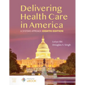 Delivering Health Care in America: A Systems Approach
