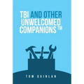 Tbi and Other Unwelcomed Companions