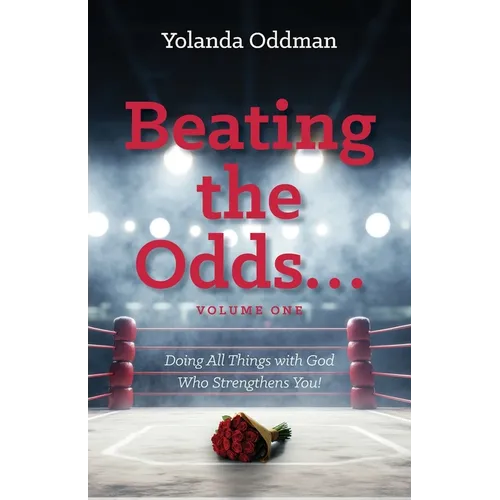 Beating the Odds... Doing All Things with God Who Strengthens You!