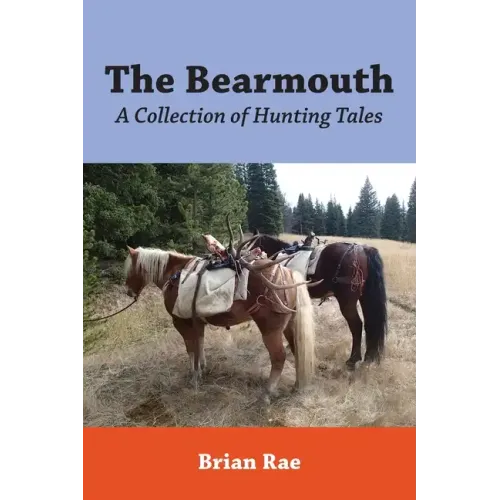 The Bearmouth: A Collection of Hunting Tales