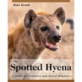 The Spotted Hyena: A Study of Predation and Social Behavior