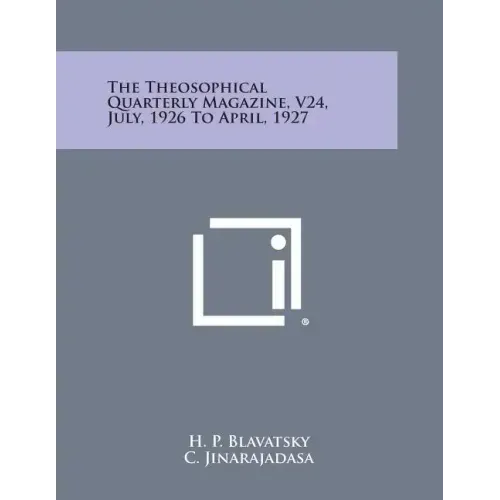 The Theosophical Quarterly Magazine, V24, July, 1926 to April, 1927