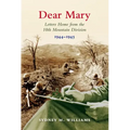 Dear Mary: Letters Home from the 10th Mountain Division (1944-1945)