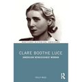 Clare Boothe Luce: American Renaissance Woman
