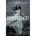 The Myth of Overpunishment: A Defense of the American Justice System and a Proposal to Reduce Incarceration While Protecting the Public