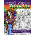 Whimsy Girls Through the Decades Coloring Book