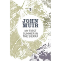 My First Summer in the Sierra: The Nature Diary of a Pioneering Environmentalist