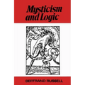 Mysticism and Logic and Other Essays