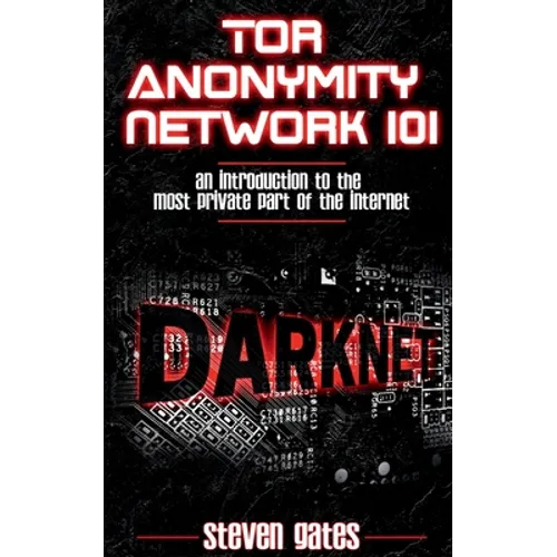 Tor Anonymity Network 101