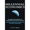Millennial Economics: An American Declaration of Independence from Central Banking-A Global Transition to Debt-Free National Economies