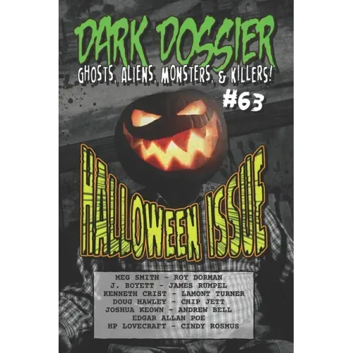 Dark Dossier #63: The Magazine of Ghosts, Aliens, Monsters, & Killers!
