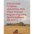 Step by Step Tutorial: JAVA/MYSQL With Object-Oriented Programming Using Apache NetBeans IDE PART 2