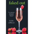 Faked Out: The Companion Novel to the Bestselling Faking It