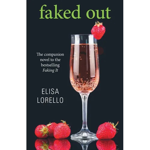 Faked Out: The Companion Novel to the Bestselling Faking It