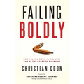 Failing Boldly: How Falling Down in Ministry Can Be the Start of Rising Up