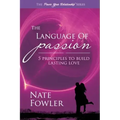 The Language of Passion: 5 Principles To Build Lasting Love