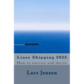 Liner Shipping 2025: How to survive and thrive