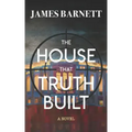 The House That Truth Built