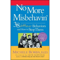 No More Misbehavin': 38 Difficult Behaviors and How to Stop Them