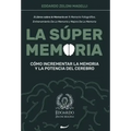 La Súper Memoria: 3 Libros sobre la Memoria en 1: Memoria Fotográfica, Entrenamiento De La Memoria y Mejora De La Memoria - Cómo Increme