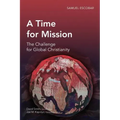 A Time for Mission: The Challenge for Global Christianity