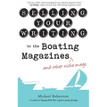 Selling Your Writing to the Boating Magazines (and other niche mags)