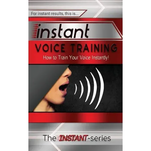 Instant Voice Training: How to Train Your Voice Instantly!