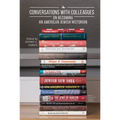 Conversations with Colleagues: On Becoming an American Jewish Historian