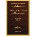 History Of The Town Of Lee, Massachusetts: A Lecture (1854)