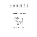 Doomed: Slaughter the Pig