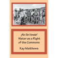 ¡No Se Vende! Water as a Right of the Commons
