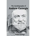 The Autobiography of Andrew Carnegie