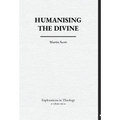 Humanising The Divine
