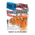 The Slammer: A Critique of Prison Overpopulation, a menacing flaw in American culture