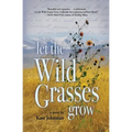 Let the Wild Grasses Grow
