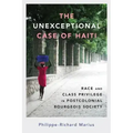 The Unexceptional Case of Haiti: Race and Class Privilege in Postcolonial Bourgeois Society