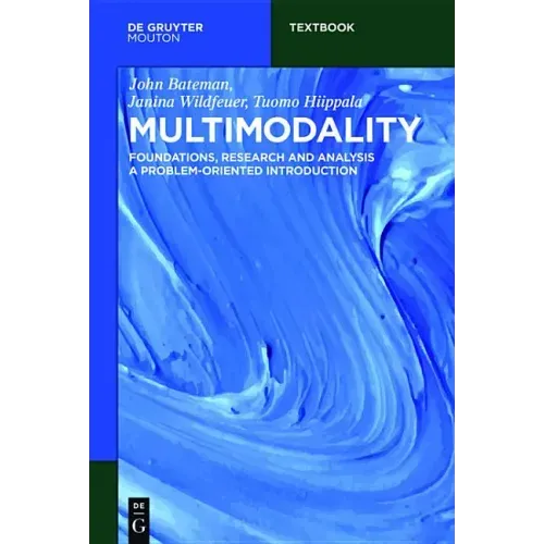 Multimodality: Foundations, Research and Analysis - A Problem-Oriented Introduction