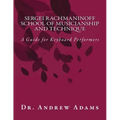 Sergei Rachmaninoff School of Musicianship and Technique: A Guide for Keyboard Performers