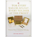 For Every Sailor Afloat, Every Soldier at the Front: Princess Mary's Christmas Gift 1914