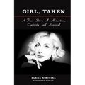 Girl, Taken: A True Story of Abduction, Captivity and Survival
