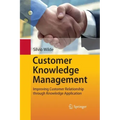 Customer Knowledge Management: Improving Customer Relationship Through Knowledge Application